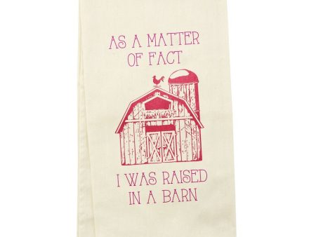 Wit! Tea Towel As A Matter Of Fact I Was Raised In A Barn For Discount